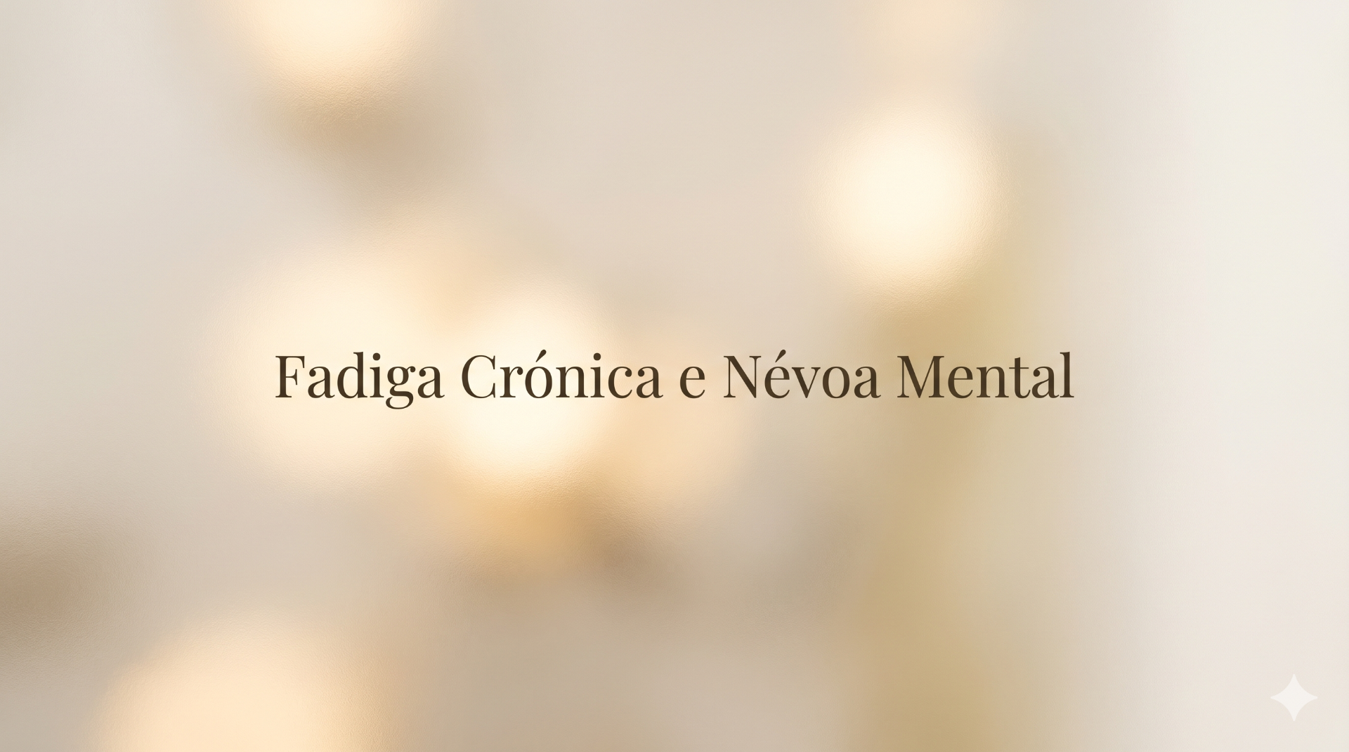 Fadiga crónica e névoa mental