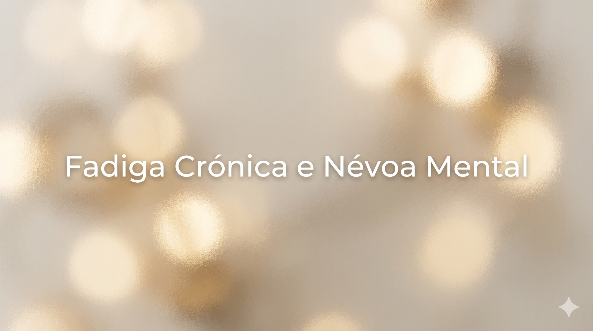 Fadiga crónica e névoa mental